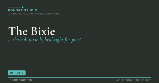 The Bixie: Is the Bob-Pixie Hybrid Right for You? | KOHORT Studio Richmond Melbourne