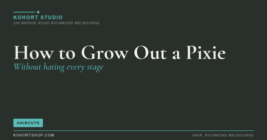 How to Grow Out a Pixie Without Hating Every Stage | KOHORT Studio Richmond Melbourne