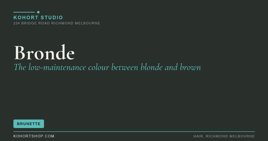 Bronde: The Low-Maintenance Colour Between Blonde and Brown | KOHORT Studio Richmond Melbourne